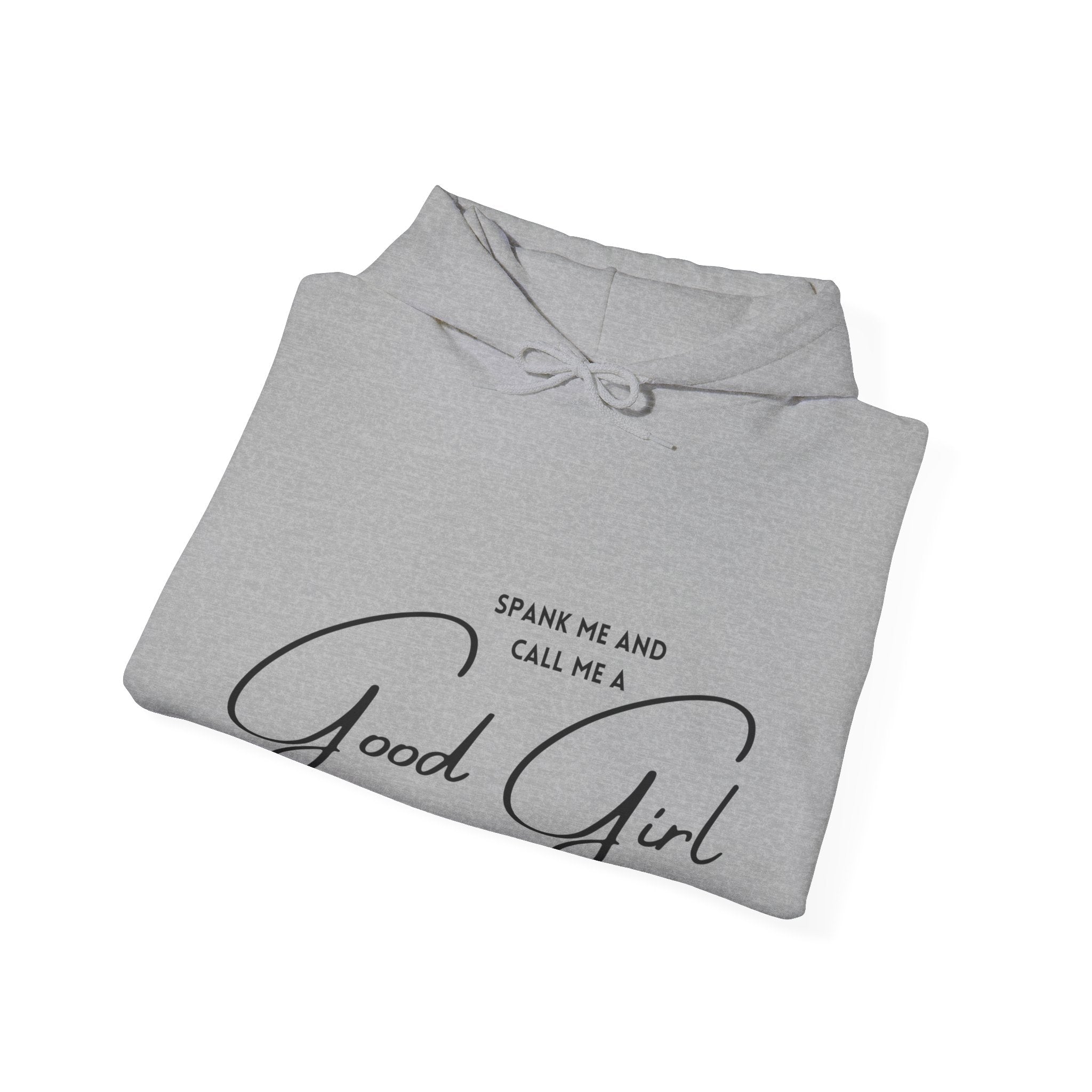 Spank Me and Call Me a Good Girl Hoodie