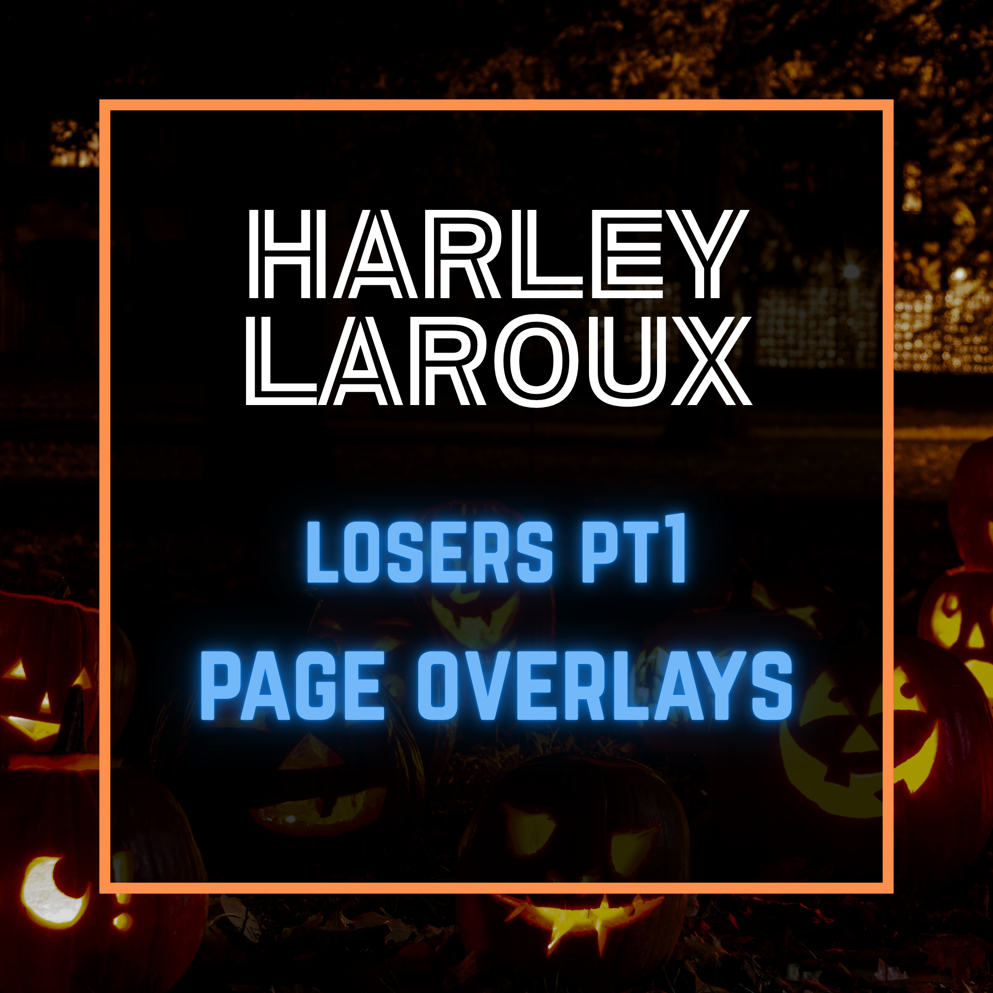 Harley Laroux - Losers: Pt 1 Page Overlays