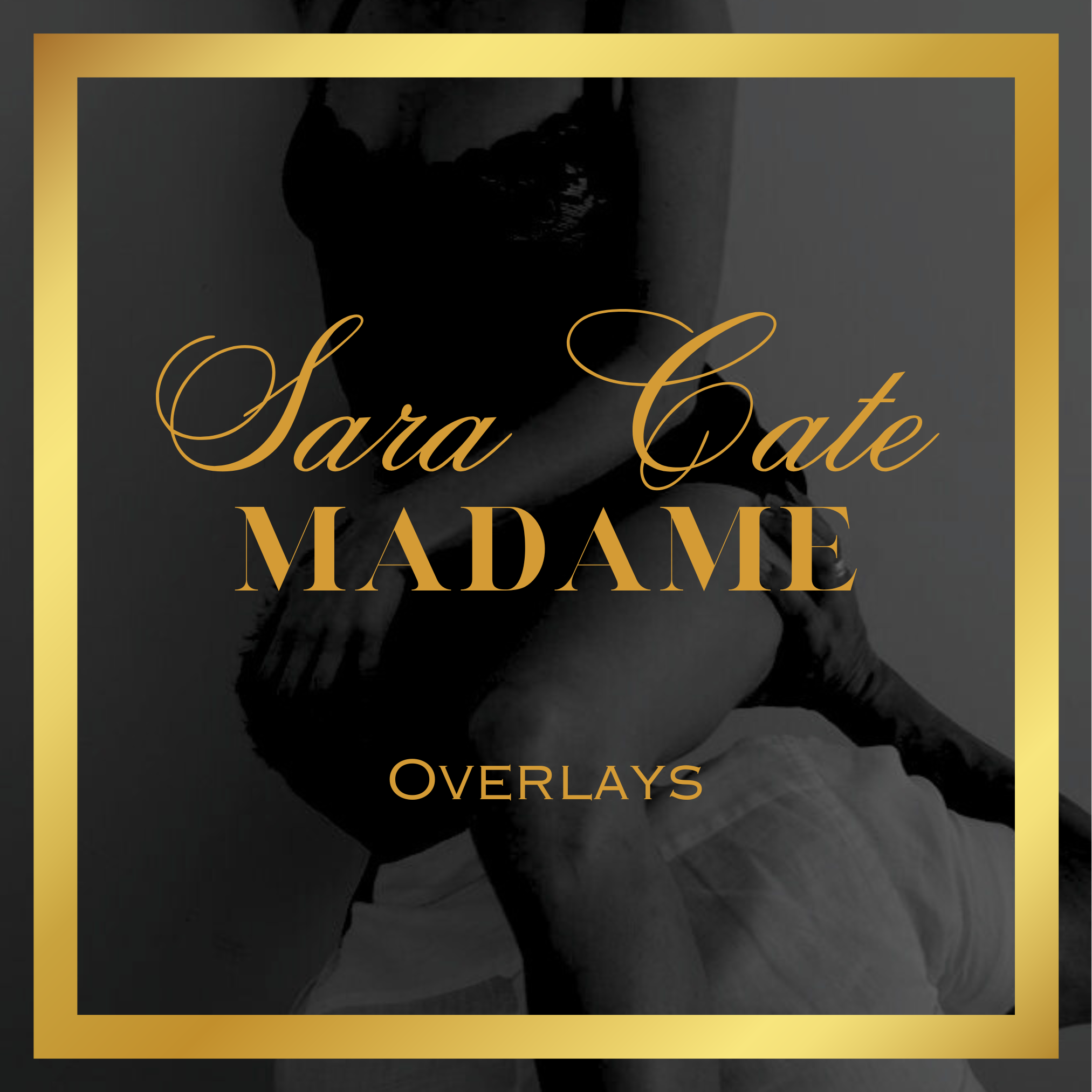 Sara Cate - Madame Overlays