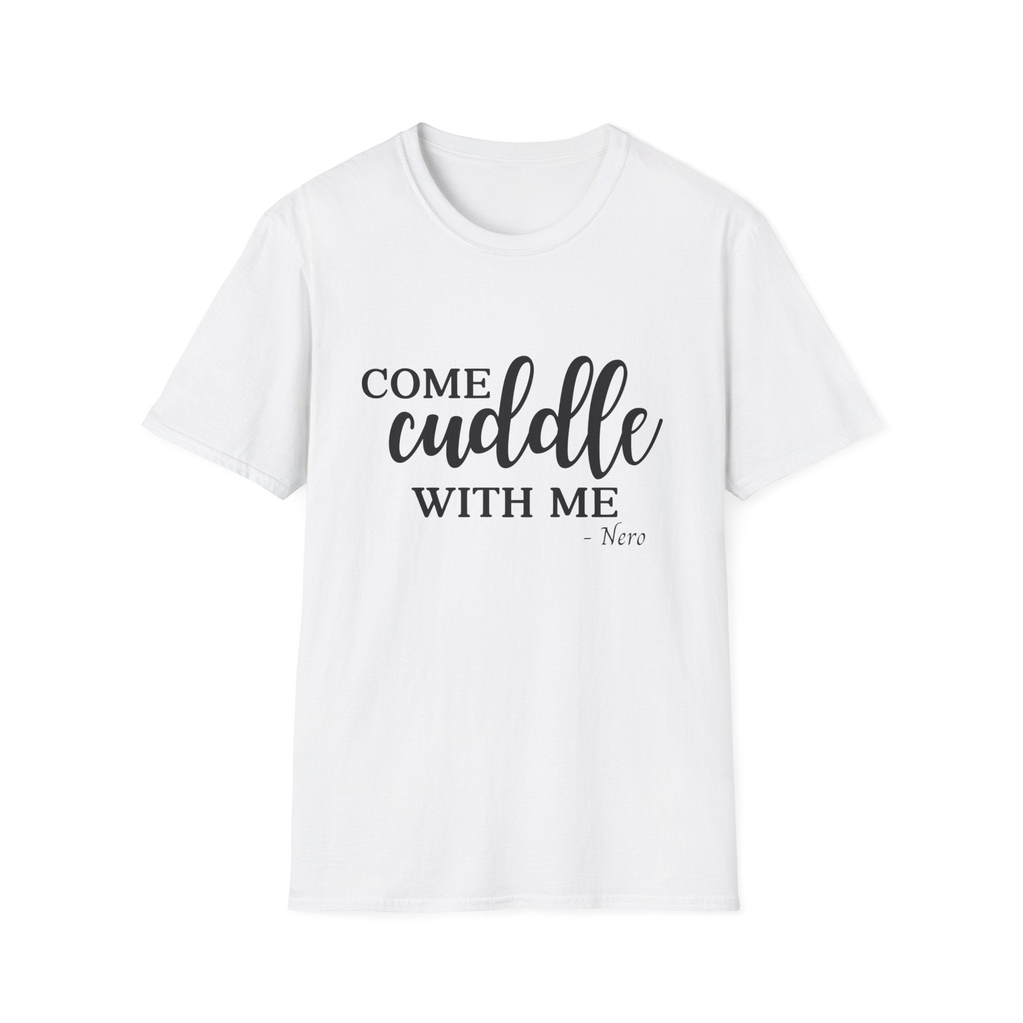 S.J. Tilly Come Cuddle With Me T-Shirt