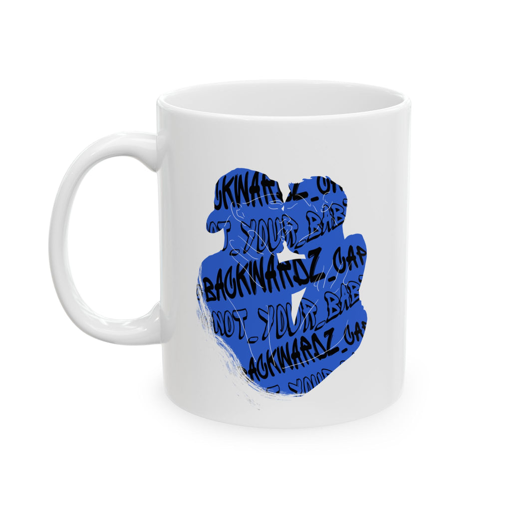 Nyla K - @backwardz_cap & @not_your_baby Ceramic Mug