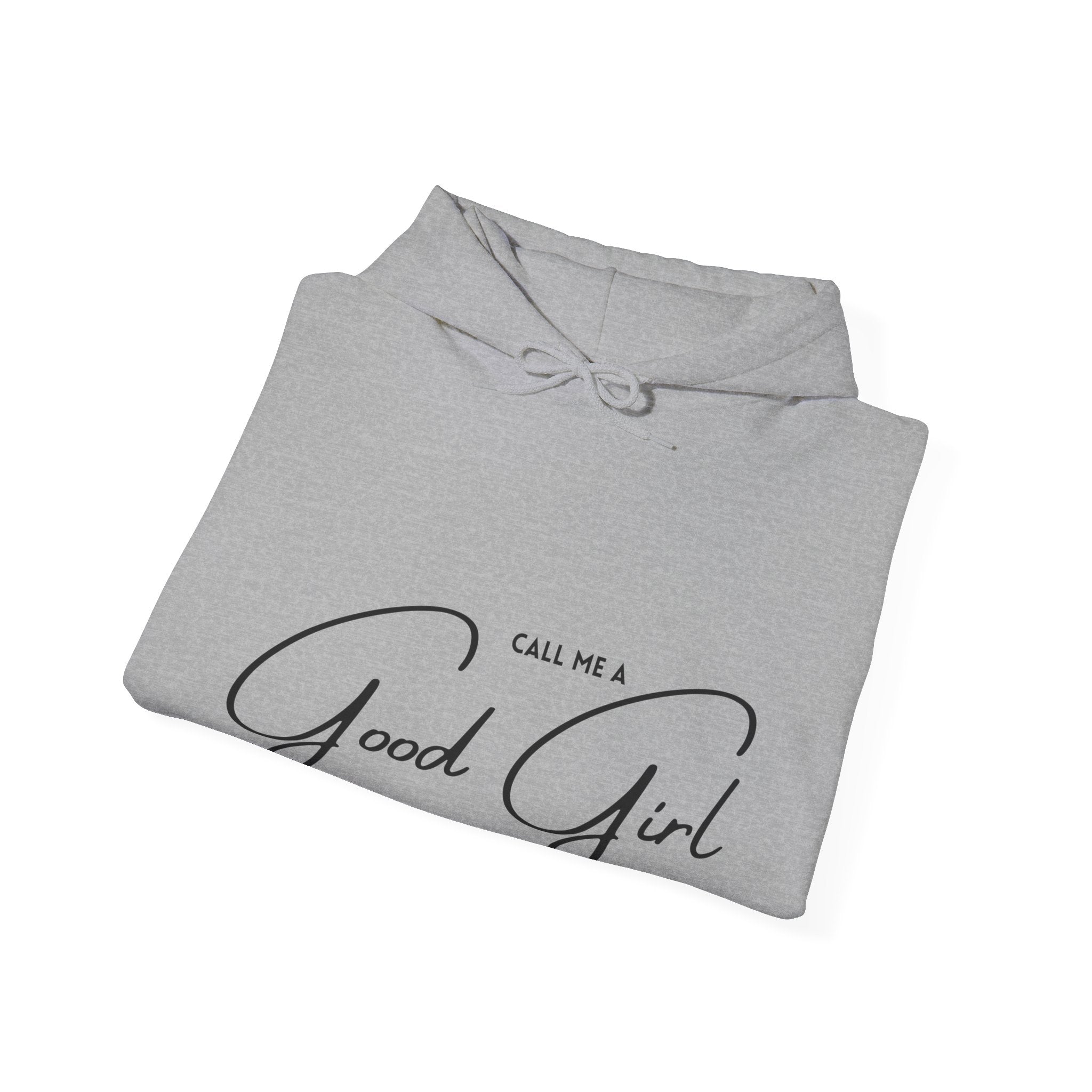 Call Me a Good Girl Hoodie
