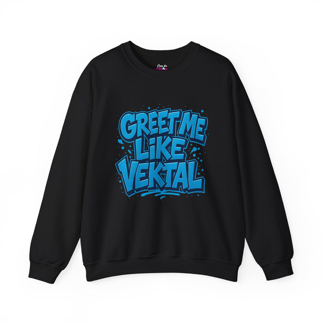 Ruby Dixon - Greet Me Like Vektal Crewneck