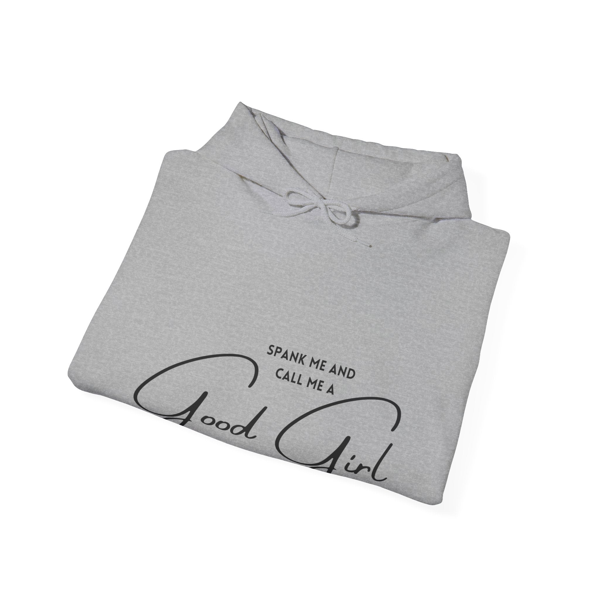 Spank Me and Call Me a Good Girl Hoodie
