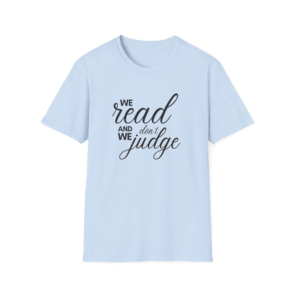 We read and we don't judge Shirt
