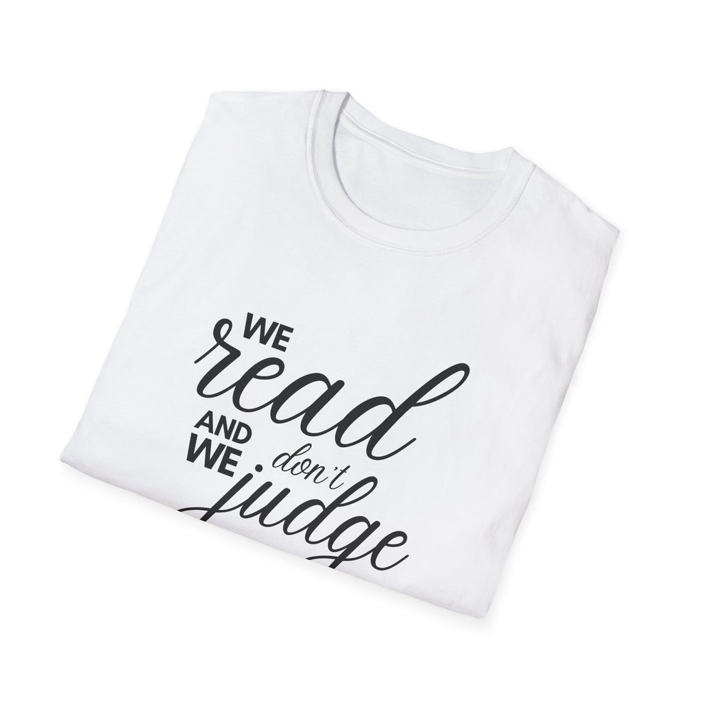 We read and we don't judge Shirt