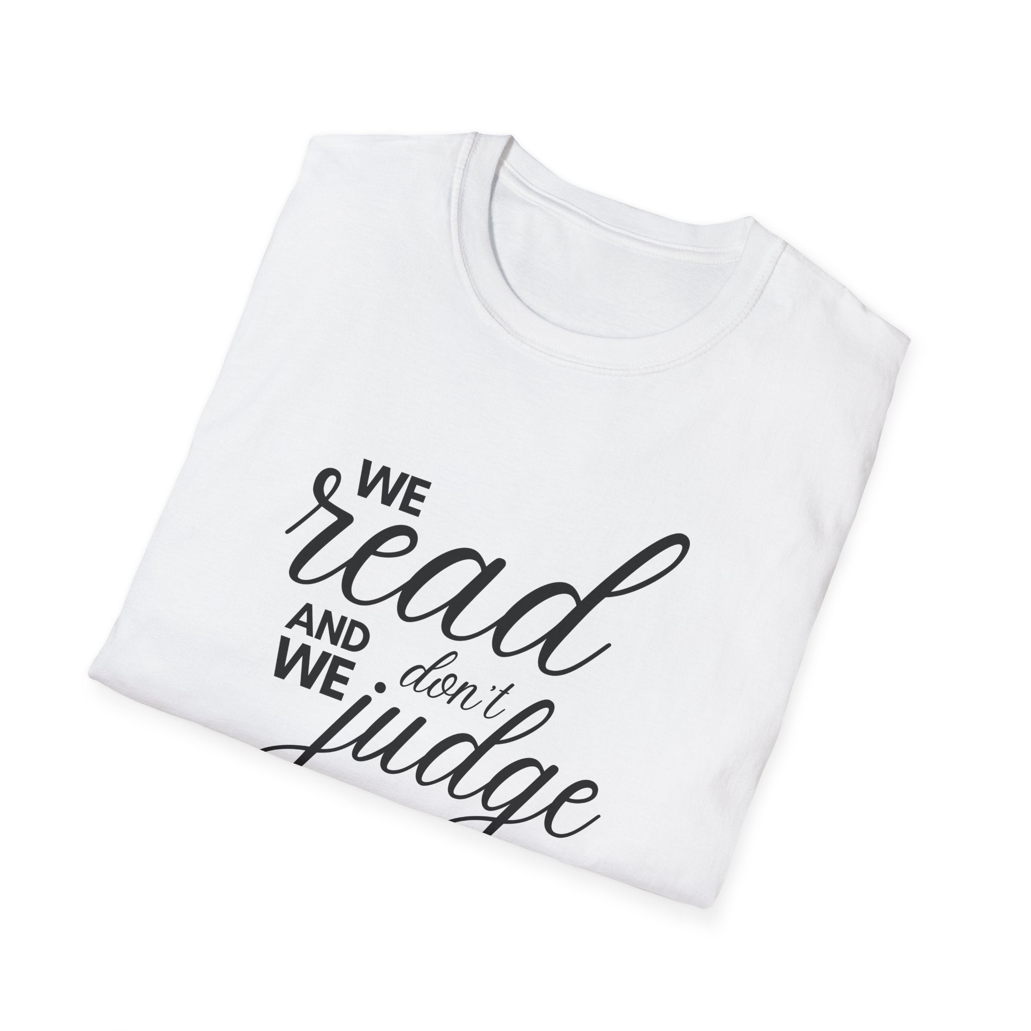 We read and we don't judge Shirt