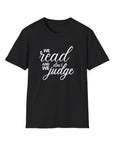 We read and we don't judge Shirt