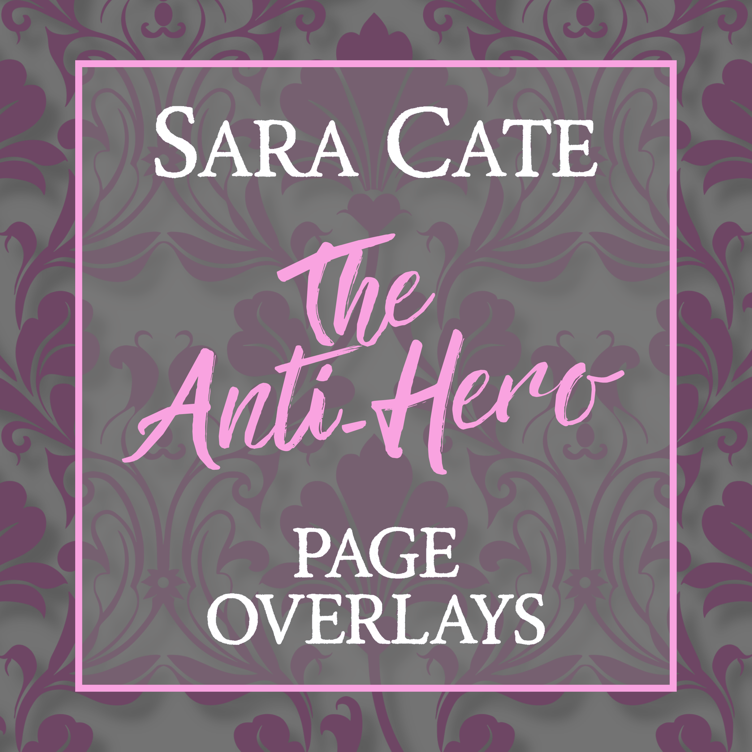 Sara Cate - Anti-Hero Page Overlays