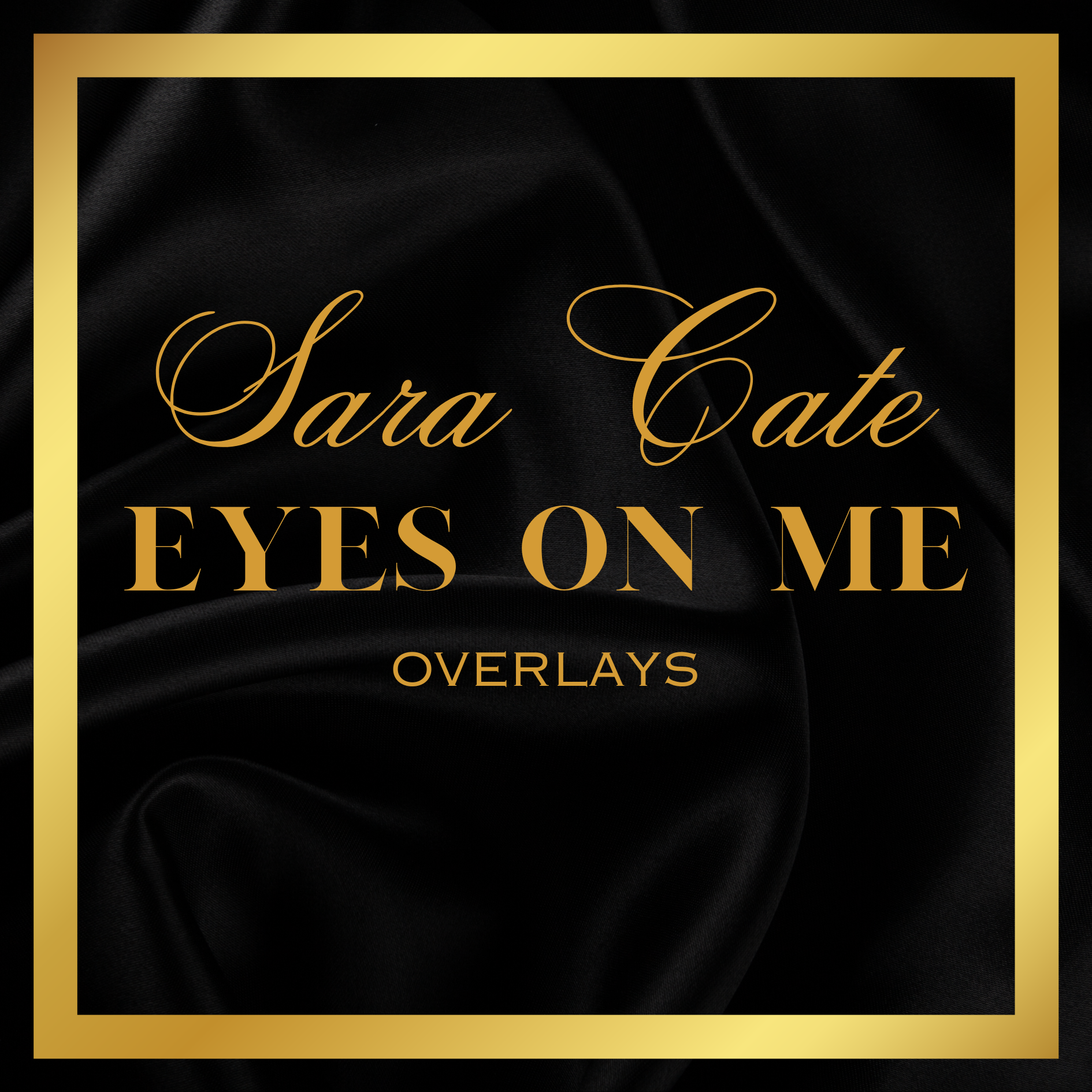 Sara Cate Eyes On Me Page Overlays