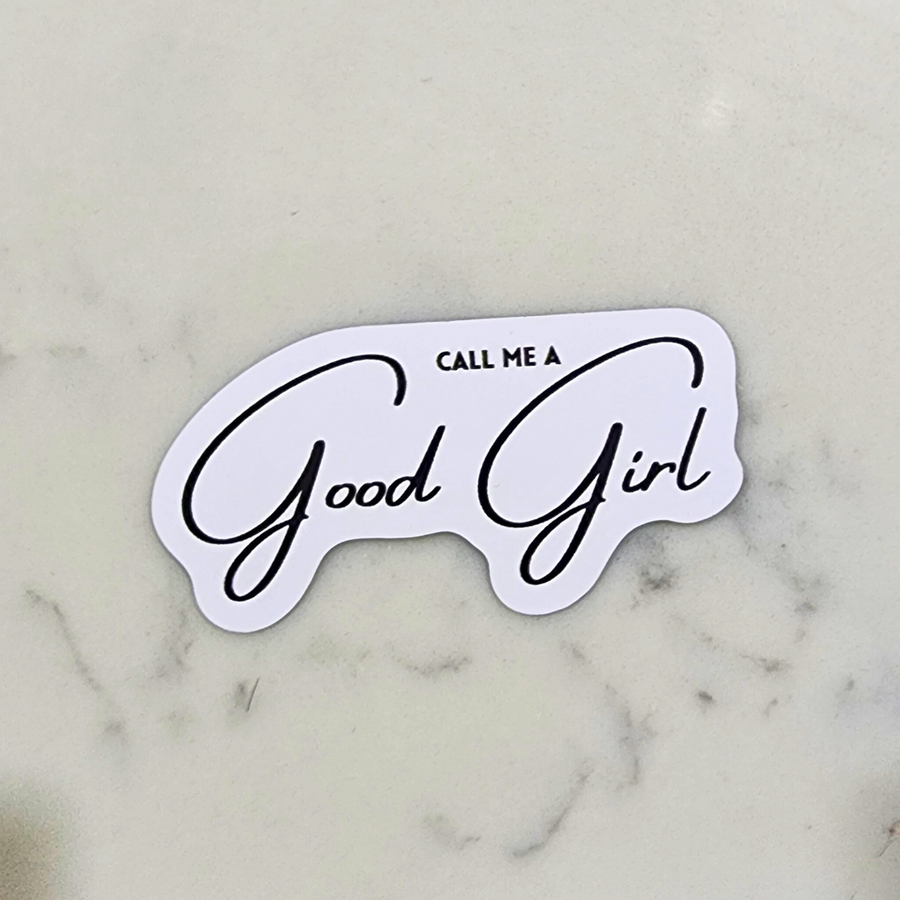 Call Me A Good Girl Sticker
