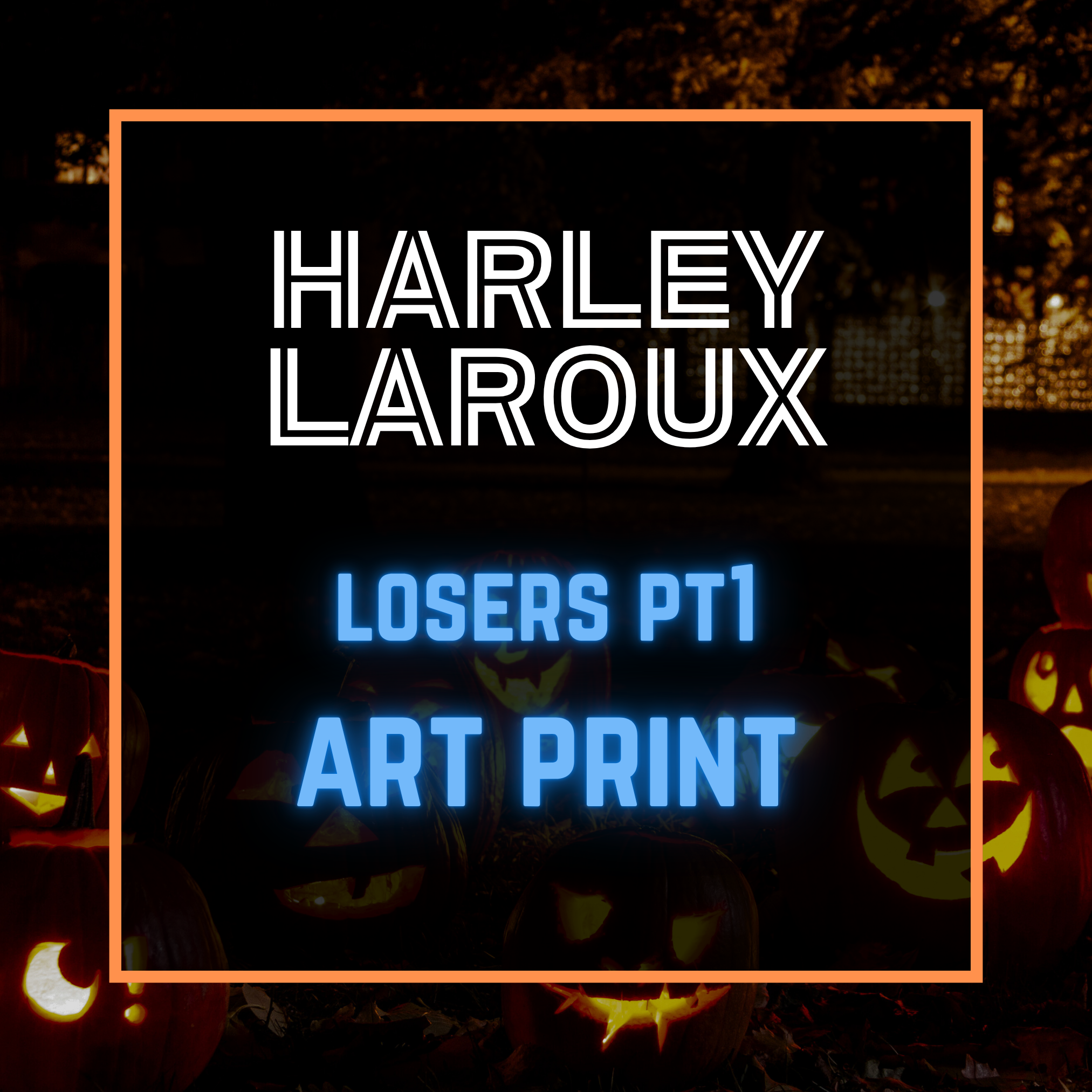 Harley Laroux - Losers: Pt 1 Art Print