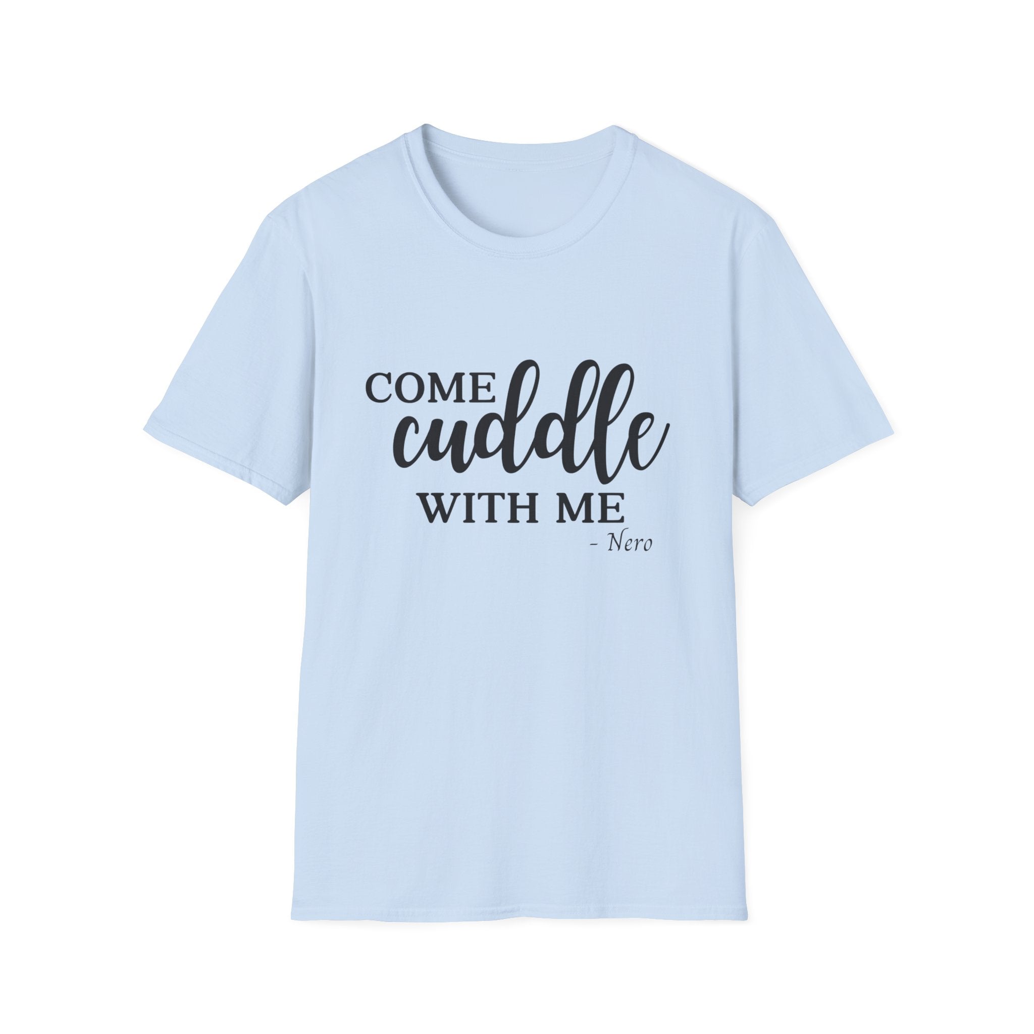S.J. Tilly Come Cuddle With Me T-Shirt