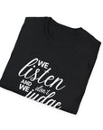 We Listen and we don't Judge Shirt