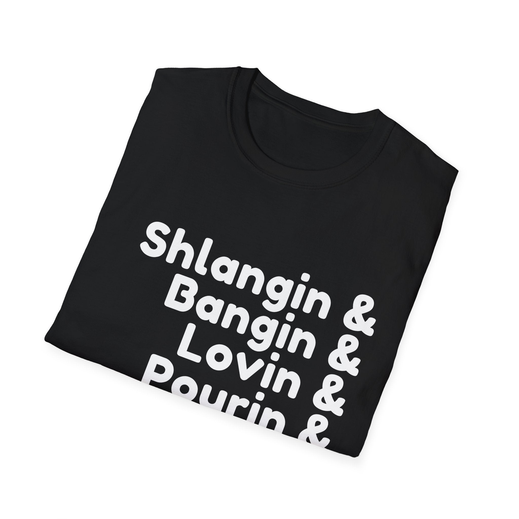 Shlangin & Bangin & Shirt