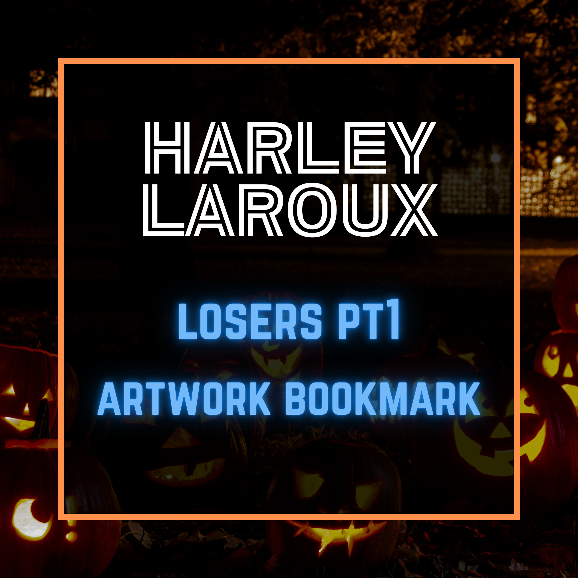 Harley Laroux - Losers: Pt 1 Artwork Bookmark