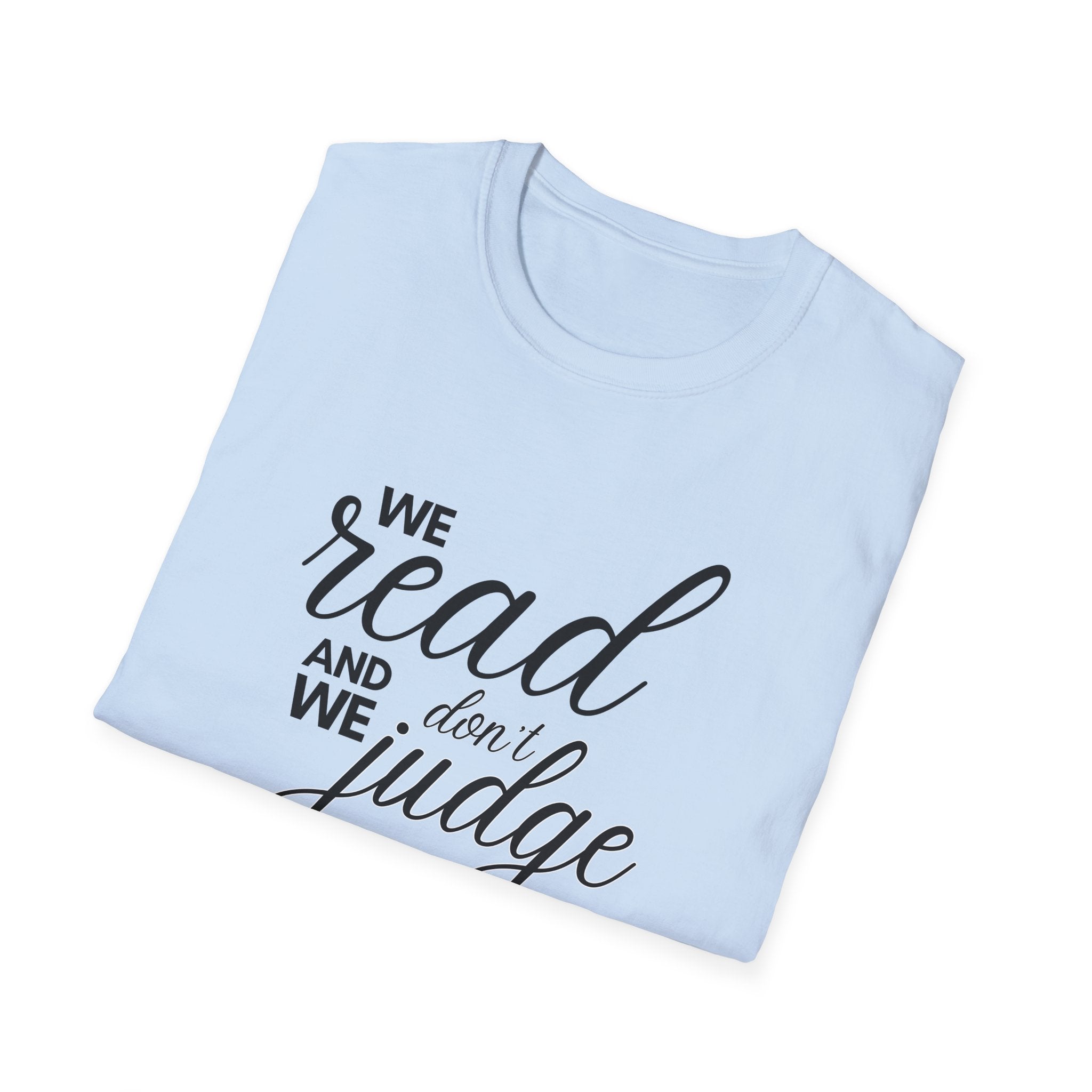 We read and we don't judge Shirt