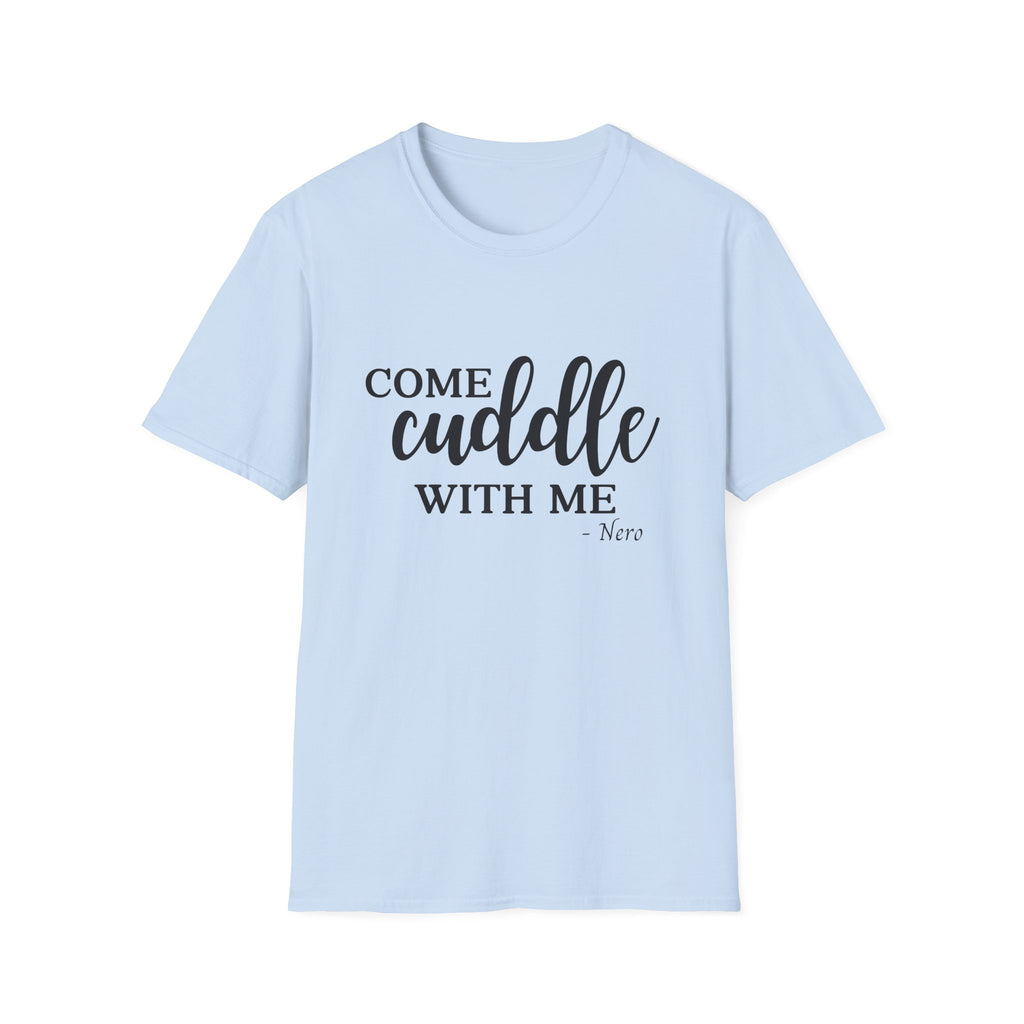 S.J. Tilly Come Cuddle With Me T-Shirt