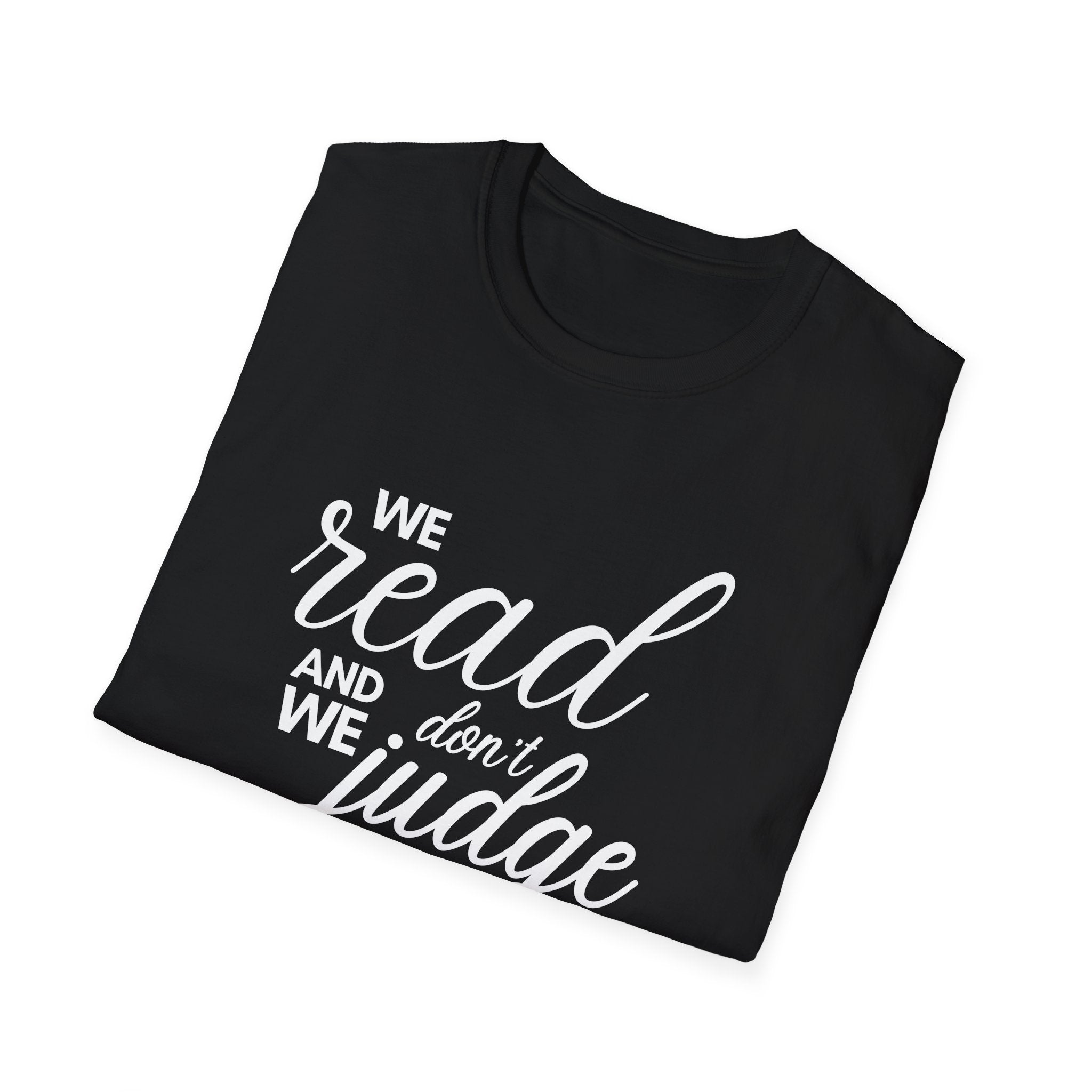 We read and we don't judge Shirt