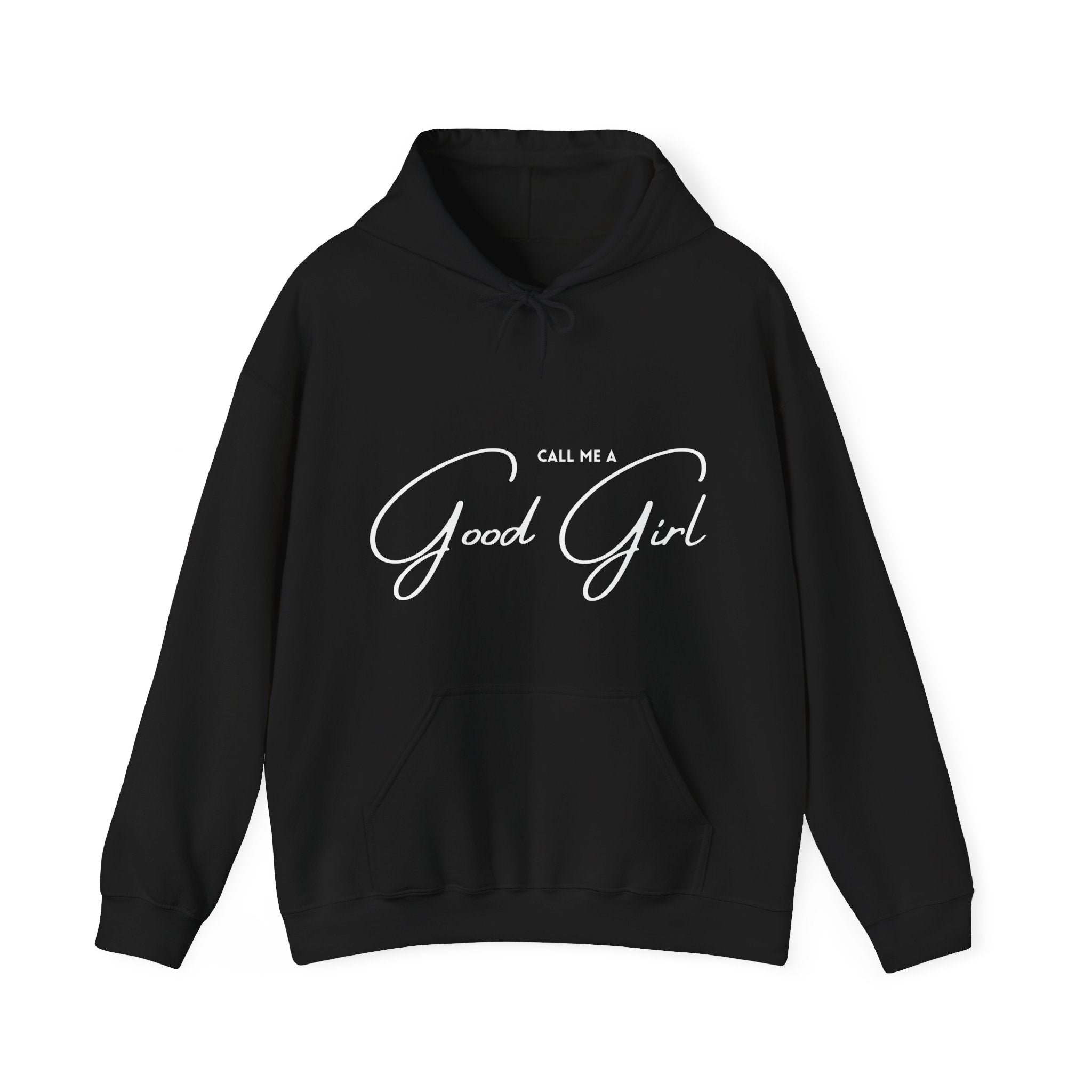Call Me a Good Girl Hoodie
