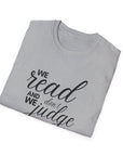 We read and we don't judge Shirt