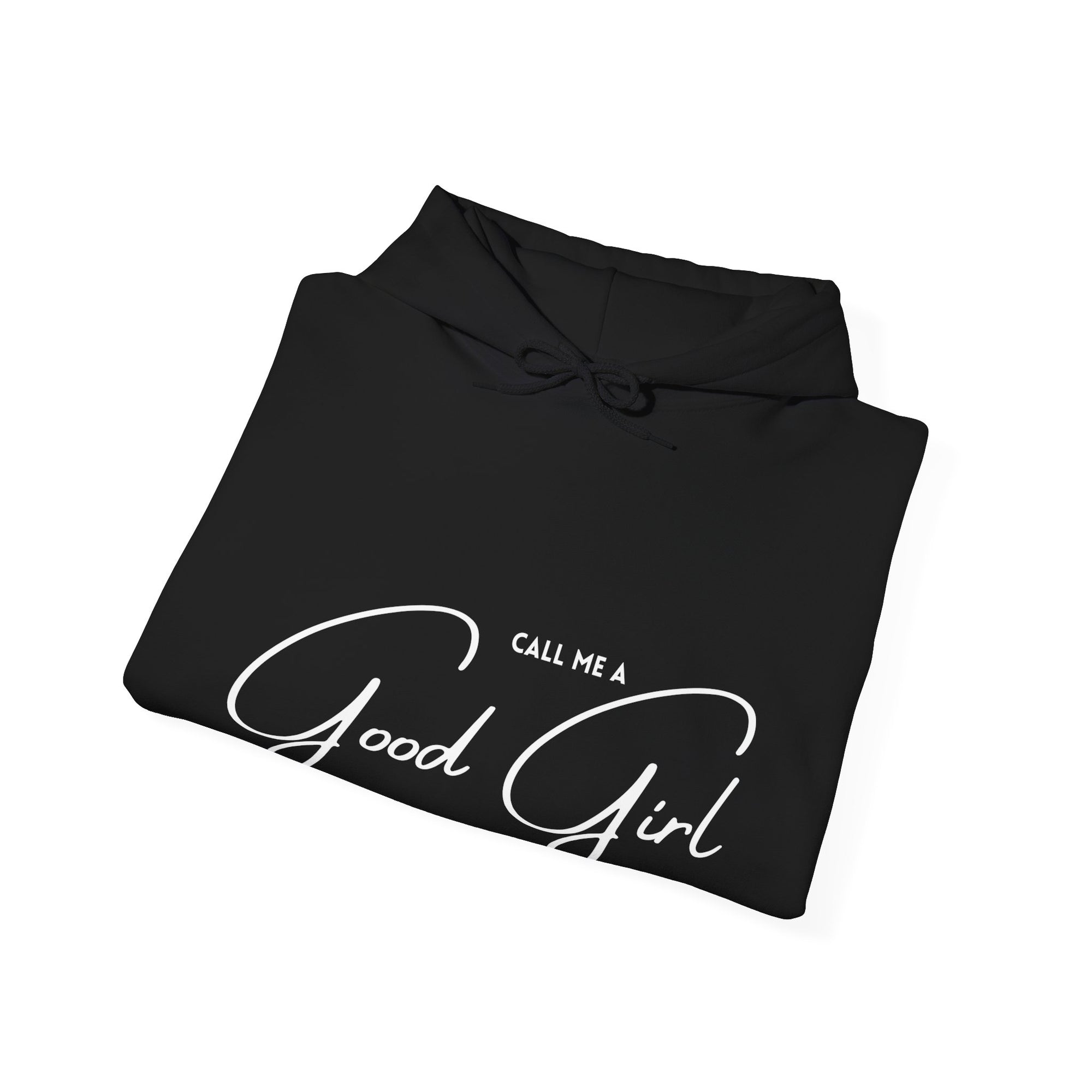 Call Me a Good Girl Hoodie