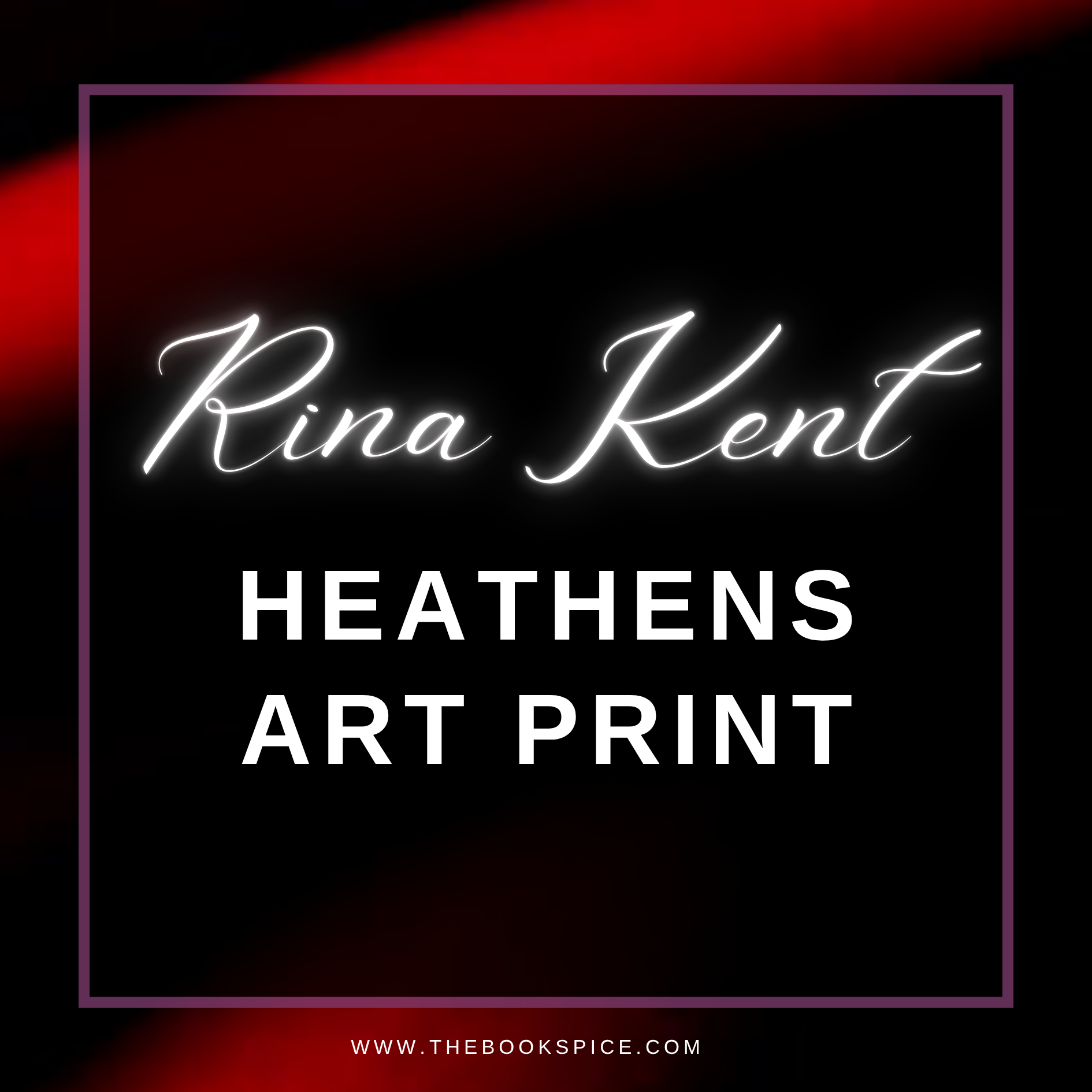 Rina Kent - Heathens Artwork Print