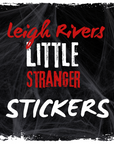 Leigh Rivers - Stickers