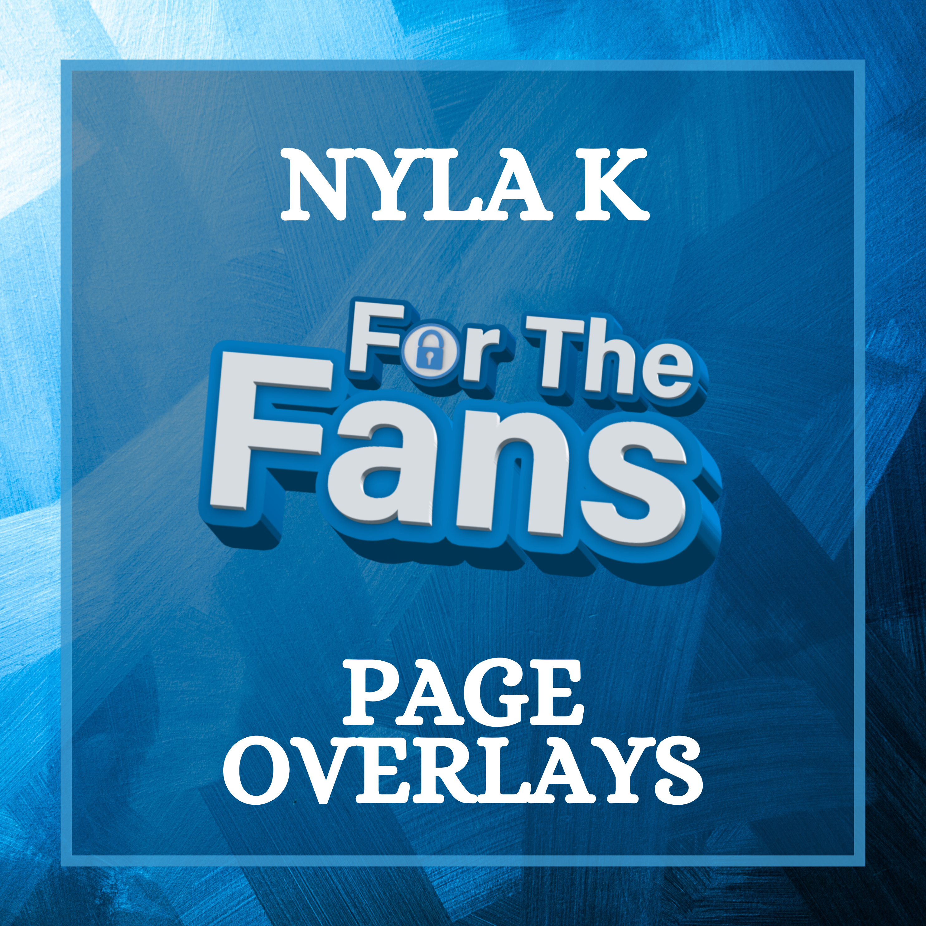 Nyla K - For The Fans Page Overlays